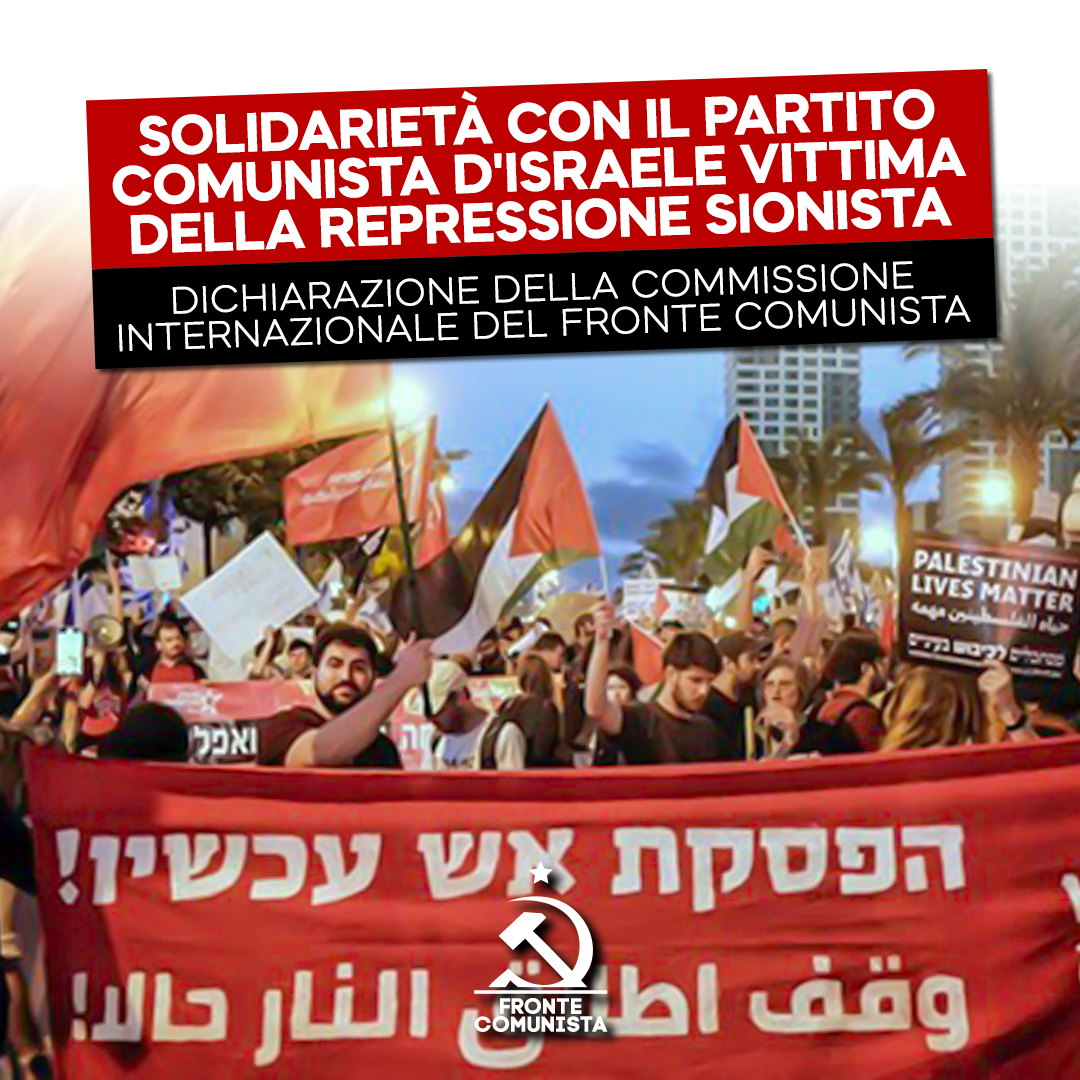 Solidarietà con il Partito Comunista d'Israele vittima della repressione sionista